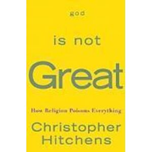 Christopher Hitchens God Is Not Great