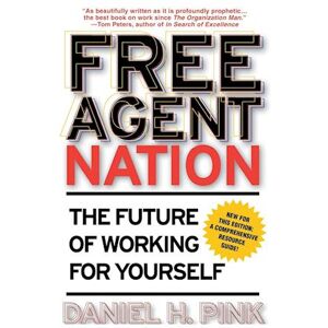 Daniel H. Pink Free Agent Nation