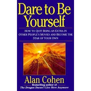 Alan Cohen Dare To Be Yourself