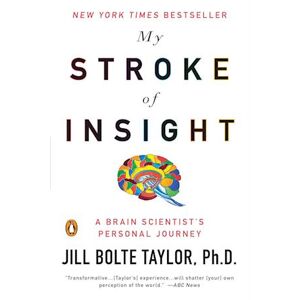 Taylor My Stroke Of Insight: A Brain Scientist'S Personal Journey