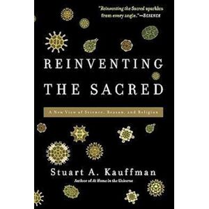 Stuart Kauffman Reinventing The Sacred