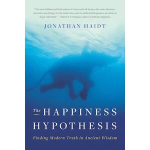 Jonathan Haidt The Happiness Hypothesis