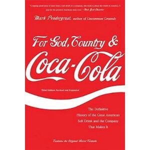 Mark Pendergrast For God, Country, And Coca-Cola