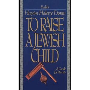 Hayim H. Donin To Raise A Jewish Child