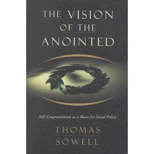 Thomas Sowell The Vision Of The Anointed