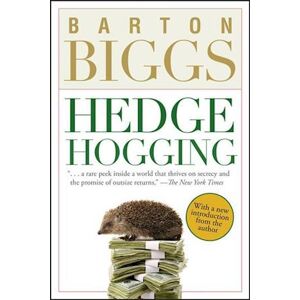 Barton Biggs Hedgehogging