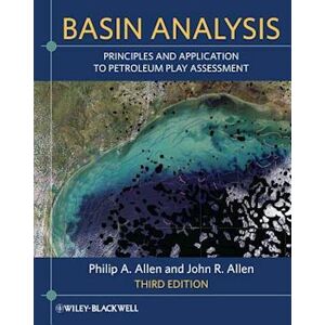 Philip A. Allen Basin Analysis – Principles And Application To Petroleum Play Assessment 3e