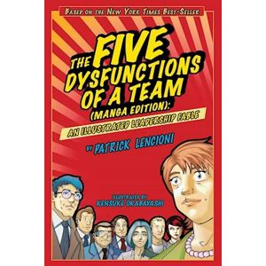 Patrick M. Lencioni The Five Dysfunctions Of A Team (Manga Edition)– A Leadership Fable