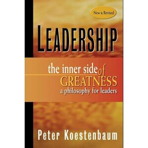 P. Koestenbaum Leadership – The Inner Side Of Greatness A Philosophy For Leaders New And Revised Pb