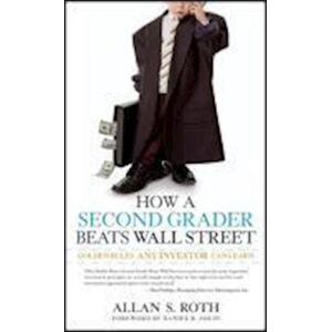 Roth How A Second Grader Beats Wall Street – Golden Rules Any Investor Can Learn