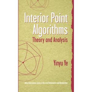 Y. Ye Interior Point Algorithms – Theory And Analysis