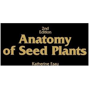 Katherine Esau Anatomy Of Seed Plants 2e