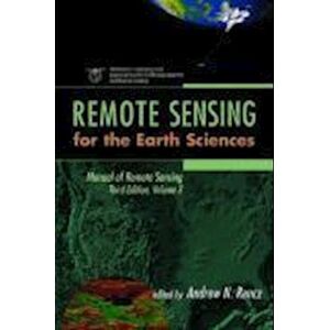 Remote Sensing For The Earth Sciences – Manual Of Remote Sensing 3e V 3