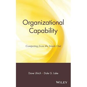 D. Ulrich Organizational Capability – Competing From The Inside Out