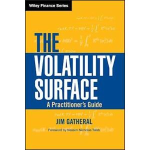 Jim Gatheral The Volatility Surface – A Practitioner'S Guide