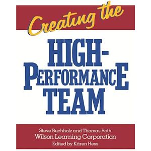 Steve Buchholz Creating The High Performance Team