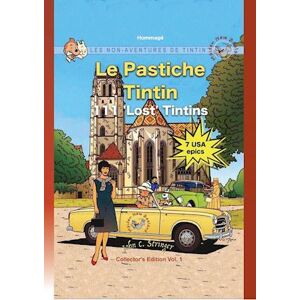 John Charles Stringer Le Pastiche Tintin, 111 'Lost' Tintins, Vol. 1