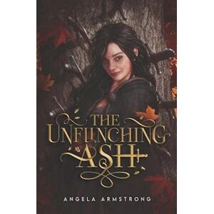 Angela Armstrong The Unflinching Ash