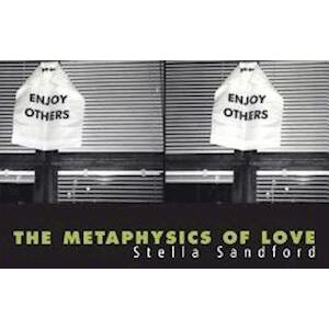 Stella Sandford The Metaphysics Of Love