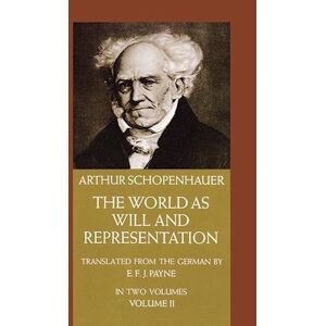 Arthur Schopenhauer The World As Will And Representation, Vol. 2