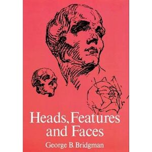 George B. Bridgman Heads, Features And Faces