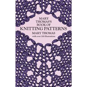 Mary Thomas'S Book Of Knitting Patterns