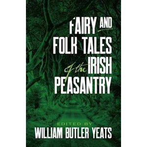 William Butler Yeats Fairy And Folk Tales Of The Irish Peasantry