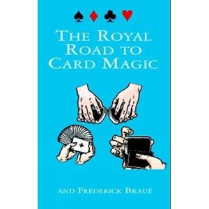 Frederick Braue The Royal Road To Card Magic