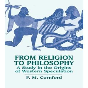 F. M. Cornford From Religion To Philosophy