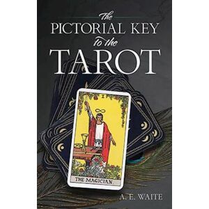 A. E. Waite The Pictorial Key To The Tarot