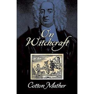 Cotton Mather On Witchcraft