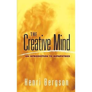 Henri Bergson The Creative Mind