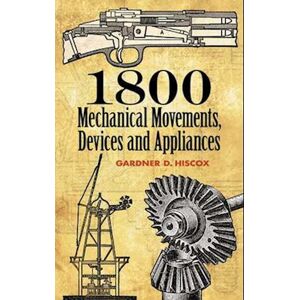 Gardner Dexter Hiscox 1800 Mechanical Movements, Devices And Appliances
