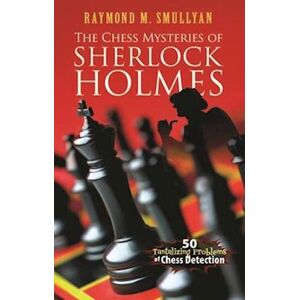 Raymond M. Smullyan Chess Mysteries Of Sherlock Holmes