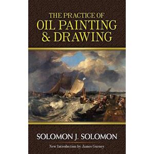 Solomon J. Solomon Practice Of Oil Painting And Drawing