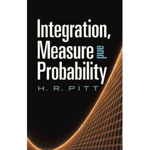 Mathematics Integration, Measure And Probability