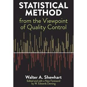 Walter A. Shewhart Statistical Method From The Viewpoint Of Quality Control