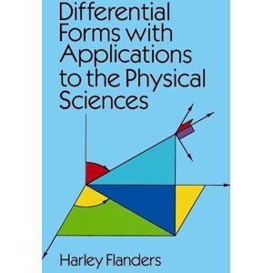 Harley Flanders Differential Forms With Applications To The Physical Sciences