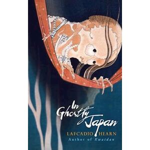 Lafcadio Hearn In Ghostly Japan