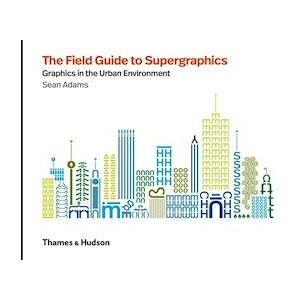 Sean Adams The Field Guide To Supergraphics