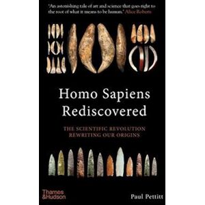 Paul Pettitt Homo Sapiens Rediscovered