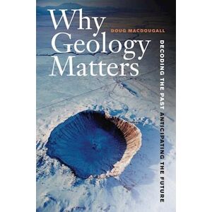 Doug Macdougall Why Geology Matters