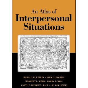 Harold H. Kelley An Atlas Of Interpersonal Situations