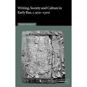 Simon Franklin Writing, Society And Culture In Early Rus, C.950–1300