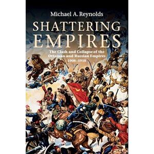 Michael A. Reynolds Shattering Empires
