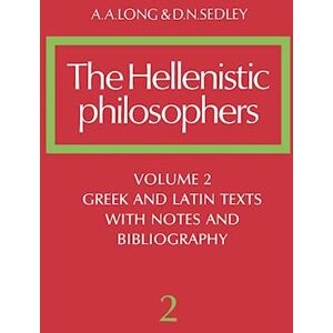 A. A. Long The Hellenistic Philosophers: Volume 2, Greek And Latin Texts With Notes And Bibliography