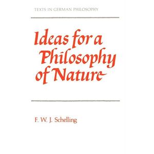 F. W. J. von Schelling Ideas For A Philosophy Of Nature