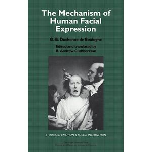 G. -B. Duchenne de Boulogne The Mechanism Of Human Facial Expression