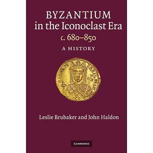 John Haldon Byzantium In The Iconoclast Era, C. 680–850