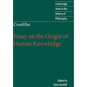 Etienne Bonnot De Condillac Condillac: Essay On The Origin Of Human Knowledge